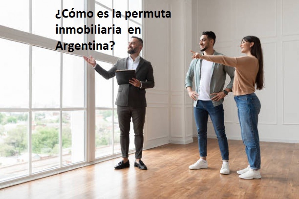 ¿Cómo es la permuta inmobiliaria  en Argentina?