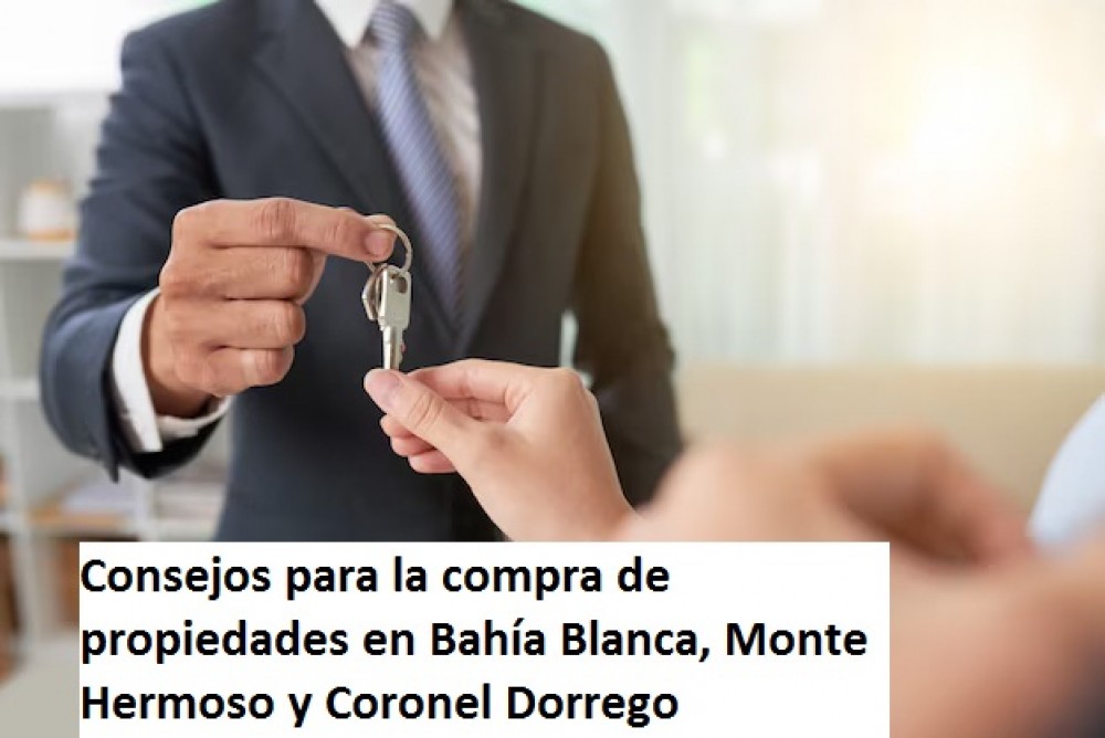 Consejos para la compra de propiedades en Bahía Blanca, Monte Hermoso y Coronel Dorrego