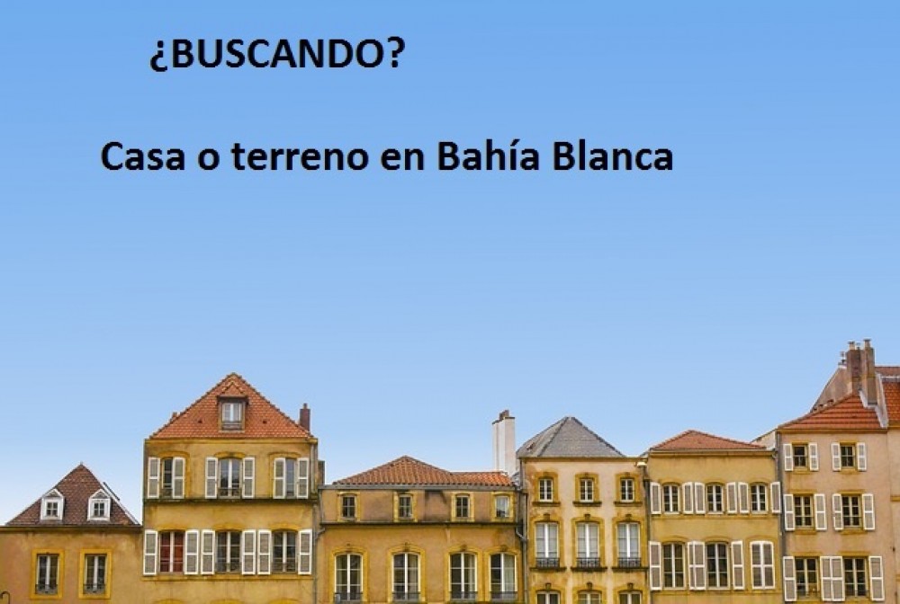  Casas y  terrenos en Bahía Blanca 