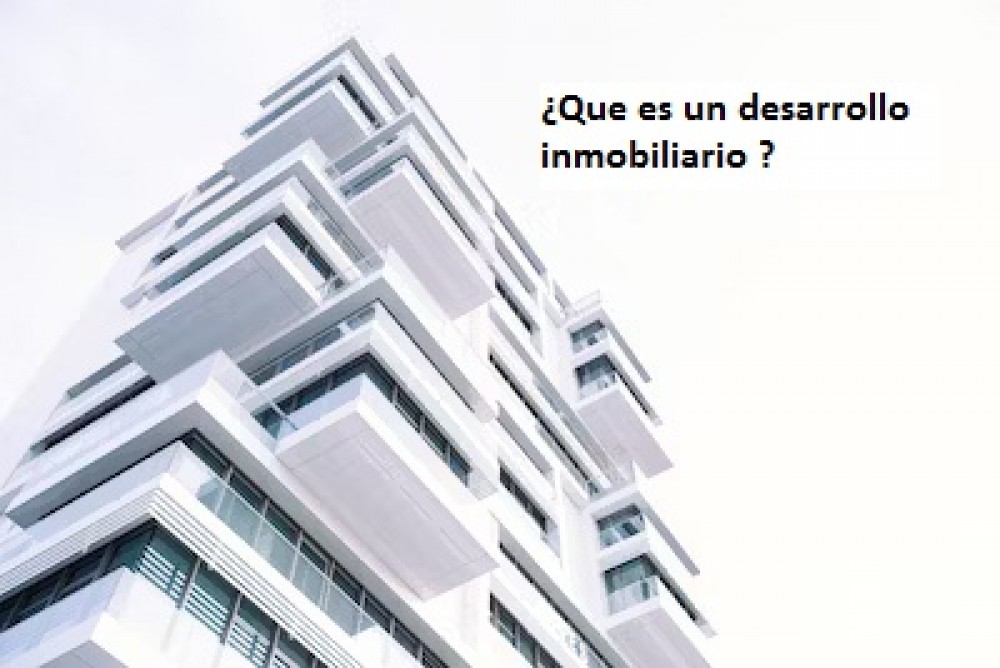 ¿Que es un desarrollo inmobiliario ?