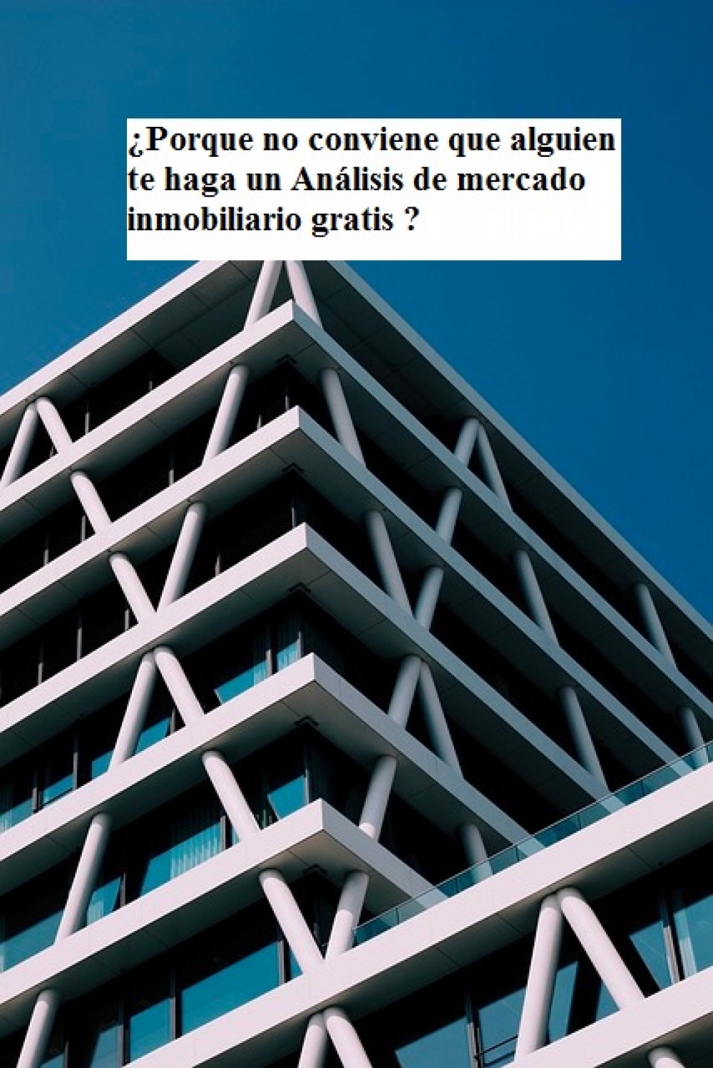 ¿Porque no conviene que alguien te haga un Análisis de mercado inmobiliario gratis ?