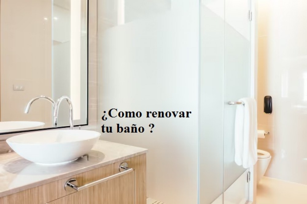 ¿Como renovar tu baño ?