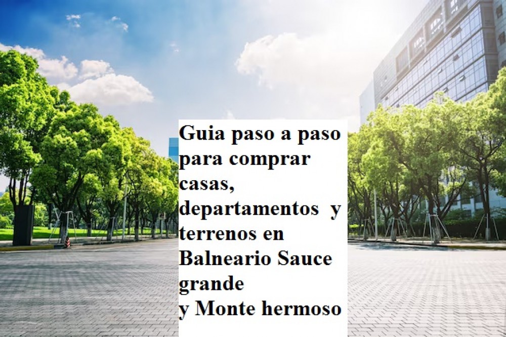 Guia para cuando busco para comprar casas, departamentos  y terrenos en Balneario Sauce grande y Monte hermoso