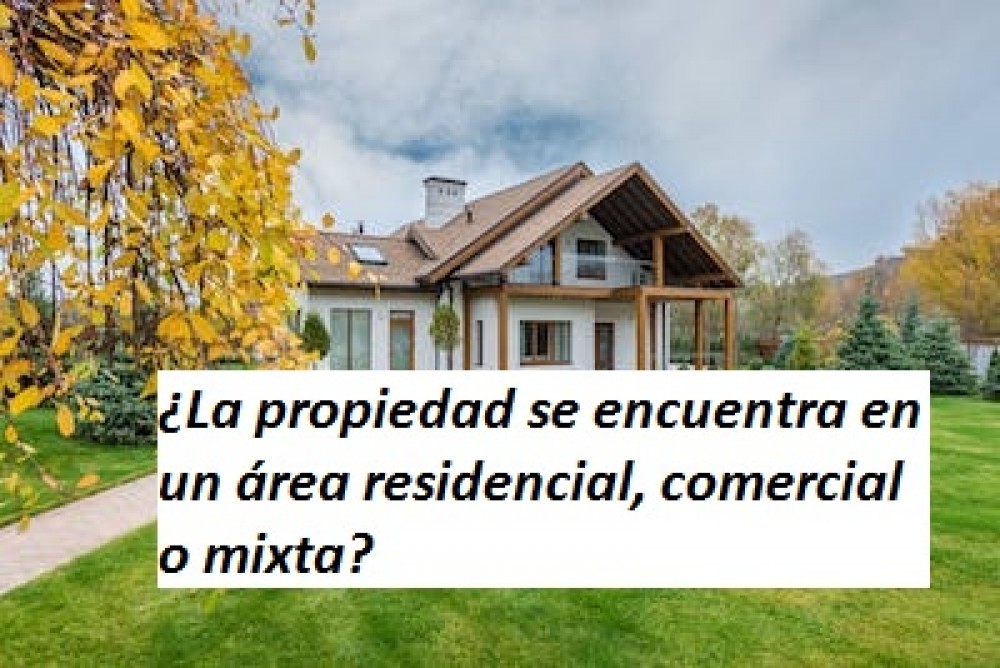 ¿La propiedad se encuentra en un área residencial, comercial o mixta?