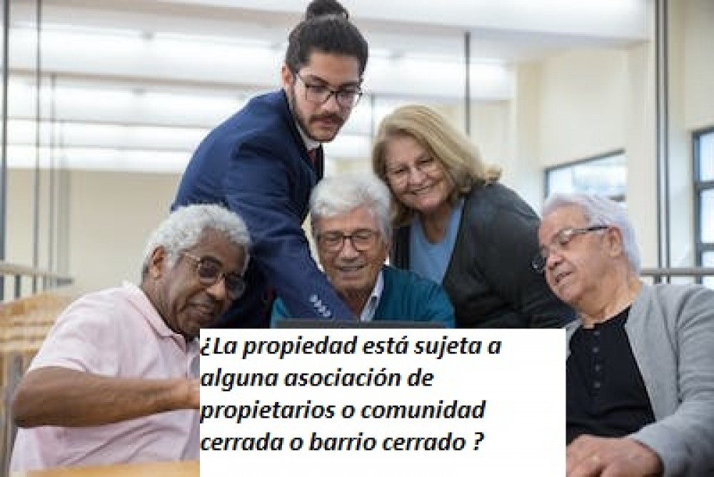 ¿La propiedad está sujeta a alguna asociación de propietarios o comunidad cerrada o barrio cerrado ?