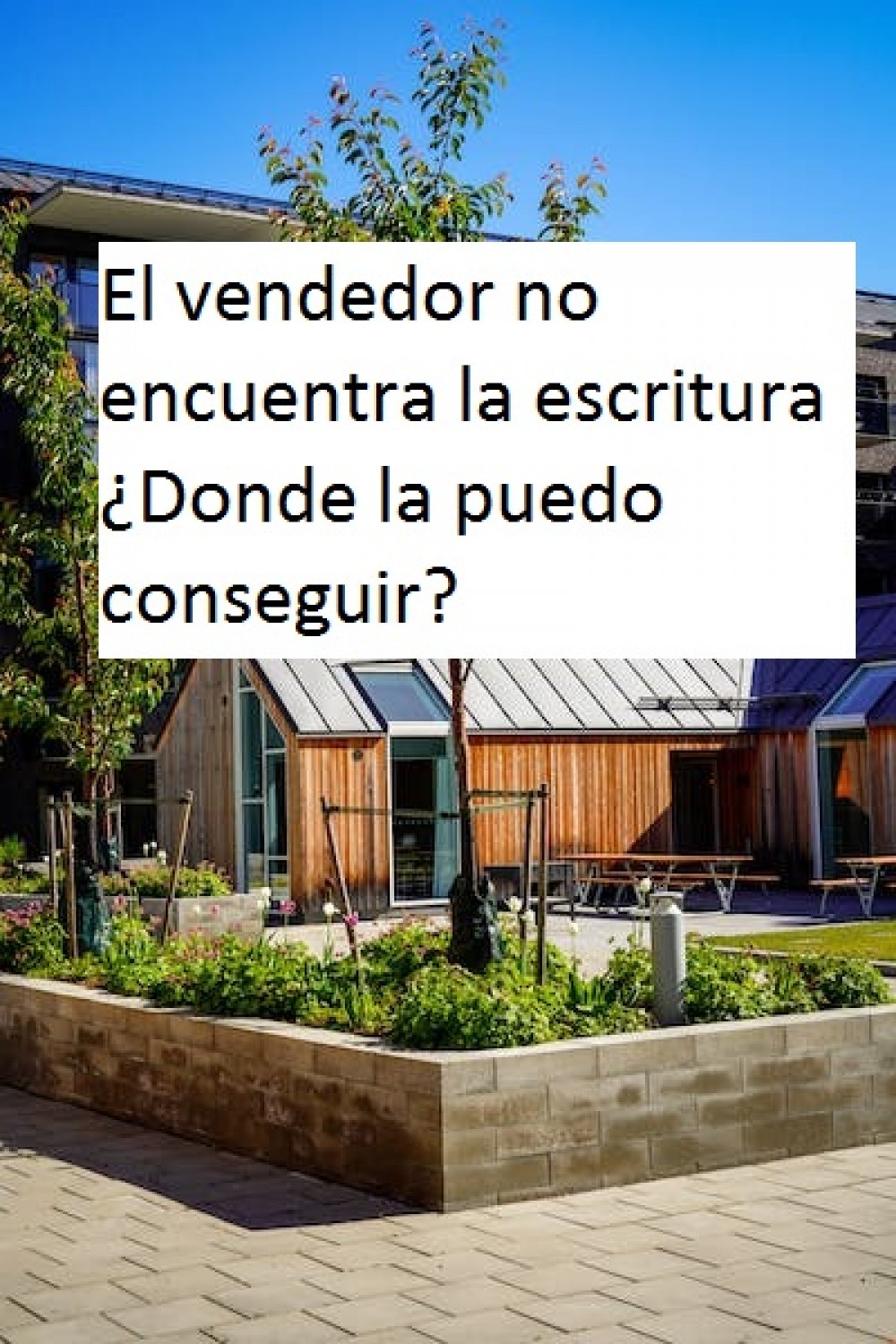 Busco comprar casas y departamentos en bahia blanca pero el vendedor no encuentra la escritura ¿Donde la puedo conseguir?