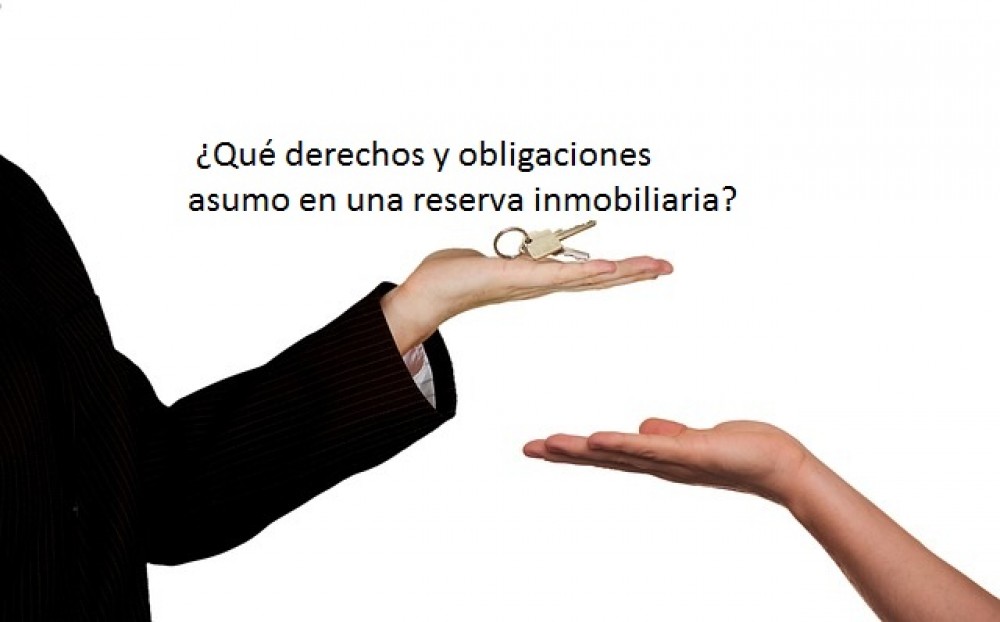  ¿Qué derechos y obligaciones hay en una reserva en la compra de una propiedad ?