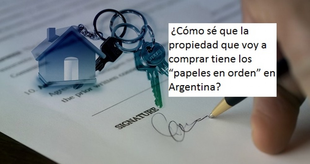  ¿Cómo saber que la propiedad que voy a comprar tiene los papeles en orden ?