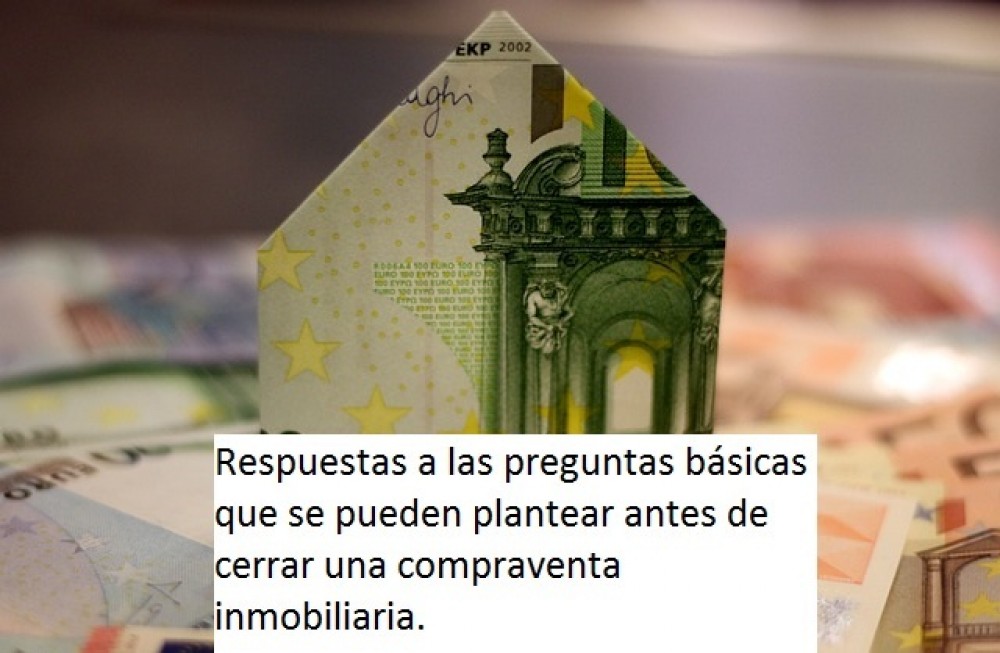 Respuestas a las preguntas básicas que se pueden plantear antes de cerrar una compraventa inmobiliaria.