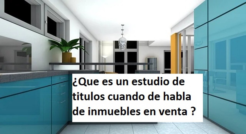 ¿Que es un estudio de titulos cuando se habla de inmuebles en venta ?