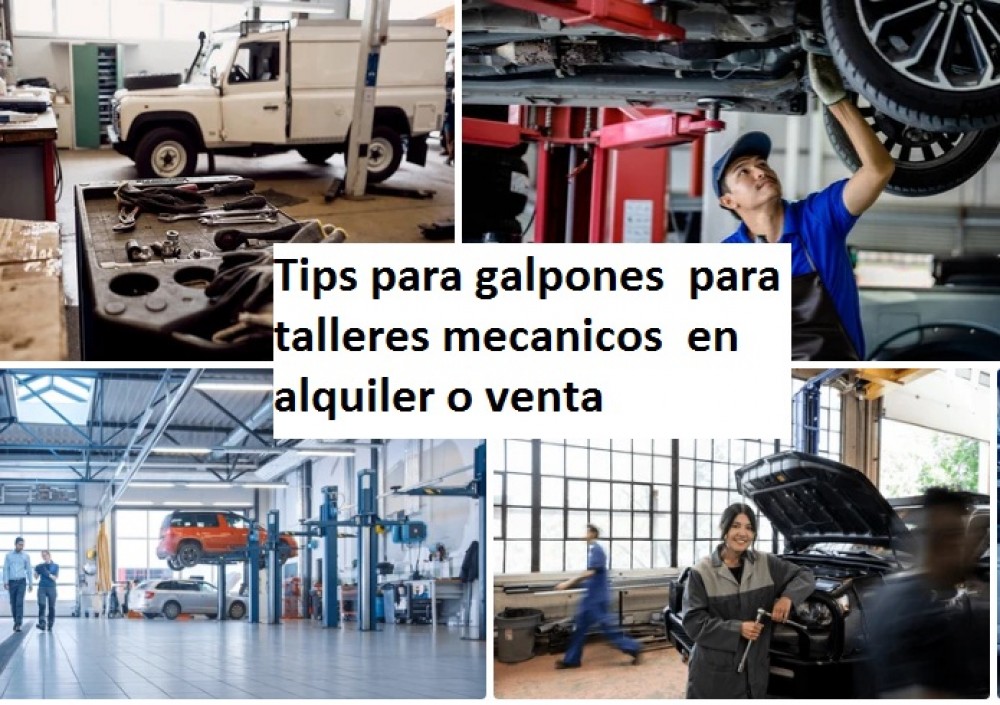 Tips para galpones  para talleres mecanicos  en alquiler o venta 