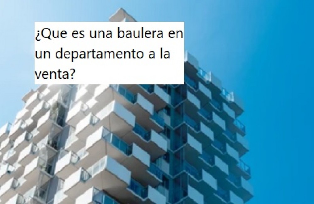 ¿Que es una baulera en un departamento a la venta?