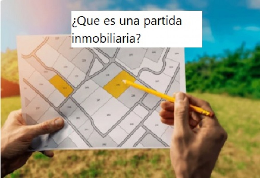 ¿Que es una partida inmobiliaria?