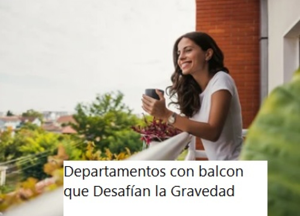 Departamentos con balcon que Desafían la Gravedad