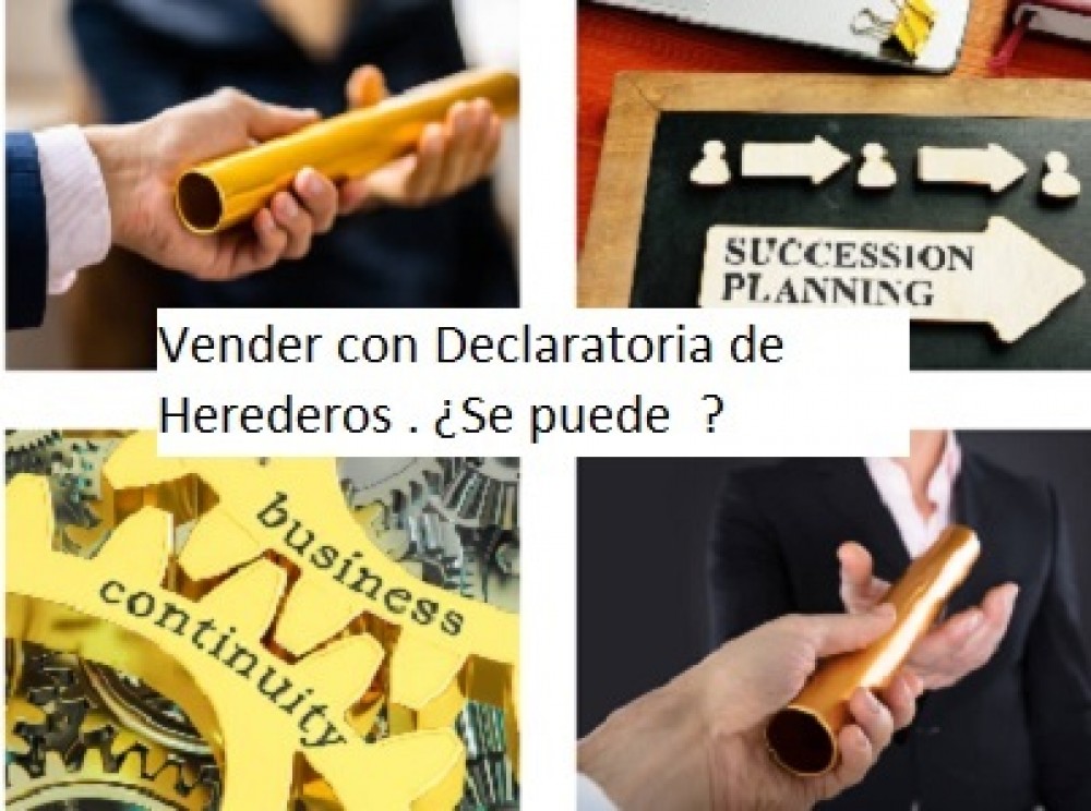 Vender con Declaratoria de Herederos . ¿Se puede  ?