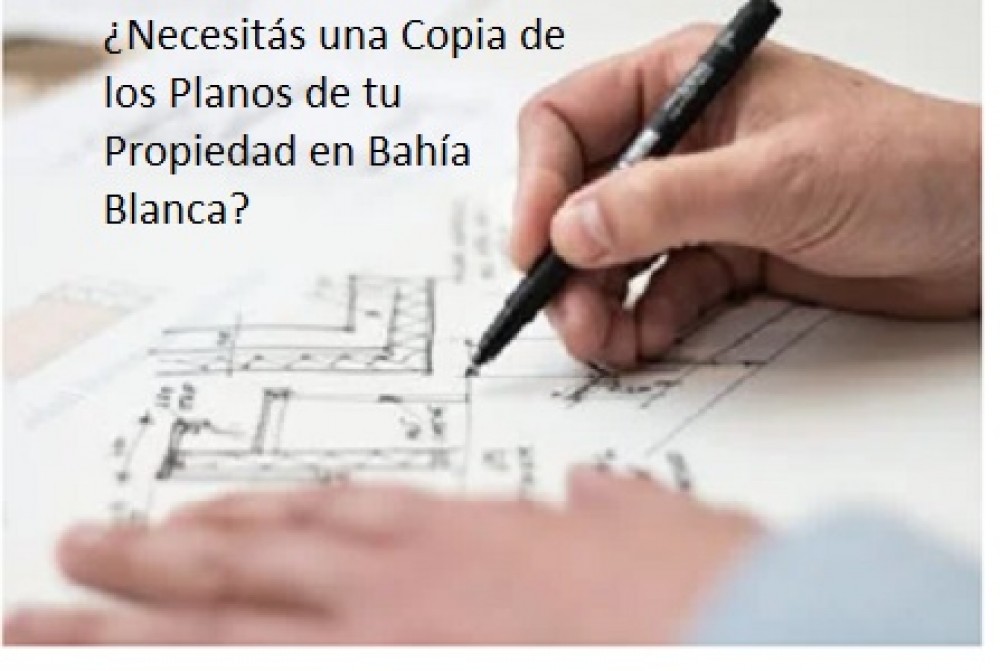 ¿Necesitás una Copia de los Planos de tu Propiedad en Bahía Blanca?. Descubrí Cómo Ricardo Propiedades Puede Ayudarte