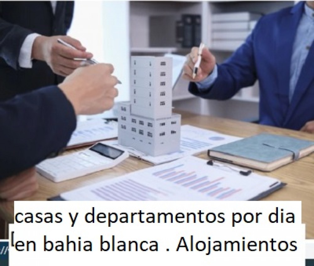 casas y departamentos por dia en bahia blanca . Alojamientos 