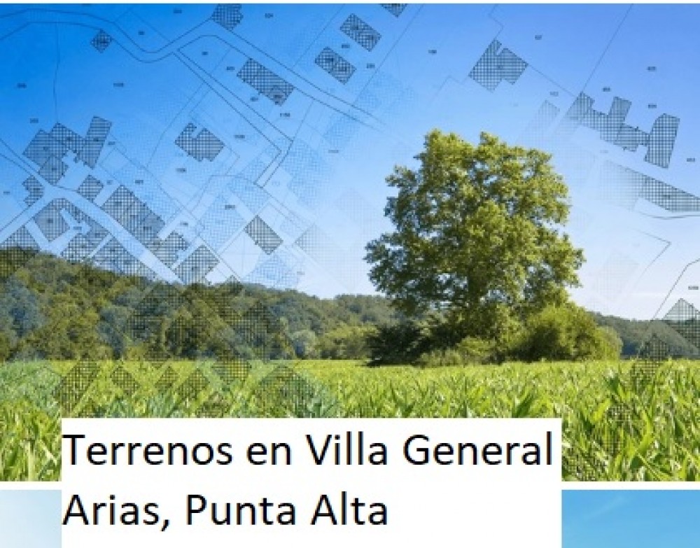 Terrenos en Villa General Arias, Punta Alta