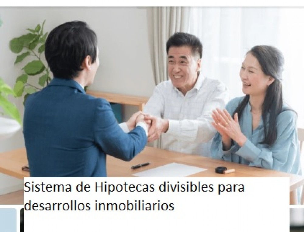 Sistema de Hipotecas divisibles para desarrollos inmobiliarios 