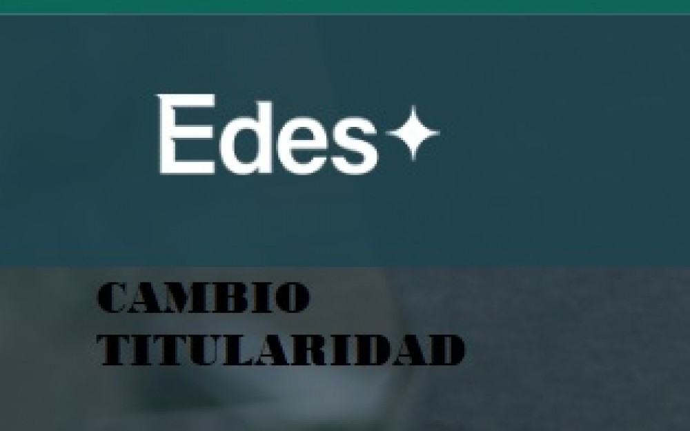 Cambio de titularidad del medidor de luz . Edes . Pasos y  su importancia