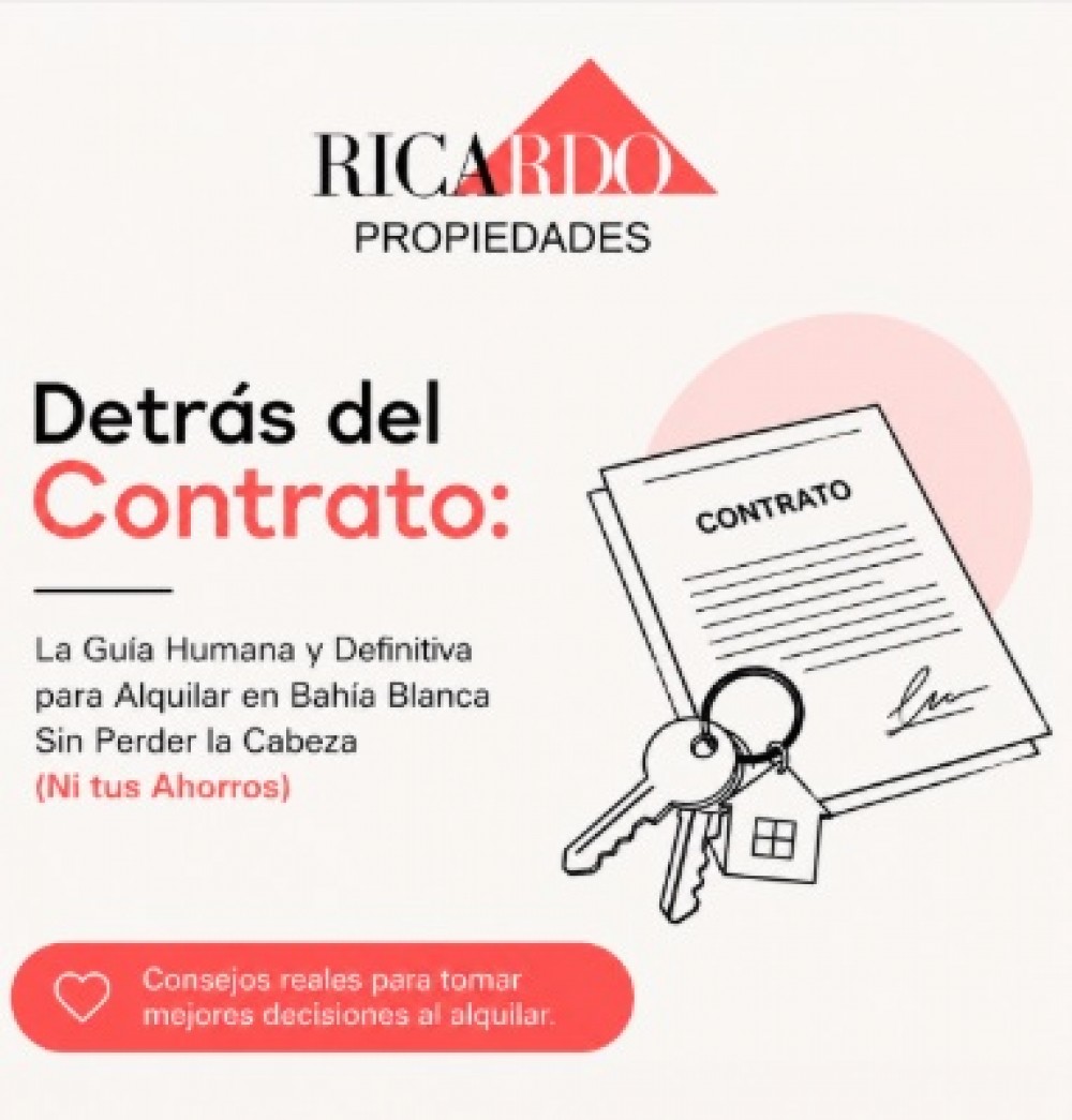 Detrás del Contrato: La Guía Humana y Definitiva para Alquilar en Bahía Blanca Sin Perder la Cabeza (Ni tus Ahorros)