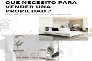 ¿Qué necesito para vender una propiedad? casa, departamento, terreno, campo , etc..