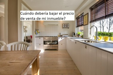 Cuándo debería bajar el precio de venta de mi inmueble?