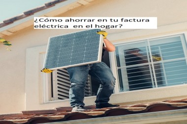 ¿Cómo ahorrar en tu factura eléctrica  en el hogar?