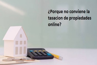 ¿Porque no conviene la tasacion de propiedades online?  