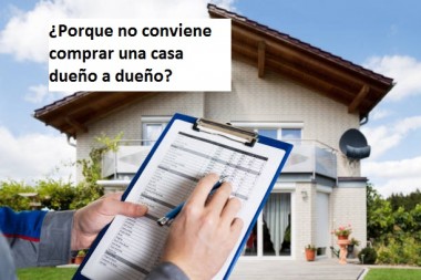 ¿Porque no conviene comprar una casa dueño a dueño?