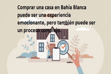 Comprar una casa en Bahía Blanca puede ser una experiencia emocionante, pero también puede ser un proceso complejo.