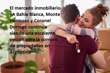 El mercado inmobiliario en Bahía Blanca, Monte Hermoso y Coronel Dorrego continúa siendo una excelente opción para la compra de propiedades en Argentina