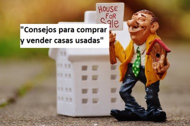 "Consejos para comprar y vender casas usadas"