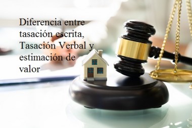 Diferencia entre tasación escrita, Tasación Verbal y estimación de valor