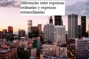 Diferencias entre expensas ordinarias y expensas extraordinarias 