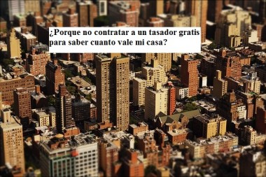 ¿Porque no contratar a un tasador gratis para saber cuanto vale mi casa?