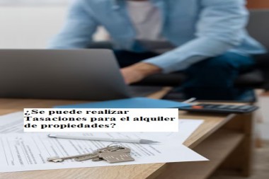 ¿Se puede realizar  Tasaciones para el alquiler de propiedades?