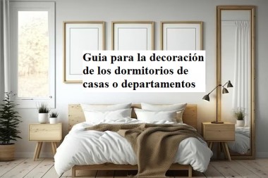 Guia para la decoración de los dormitorios de  casas o departamentos 