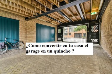 ¿Como convertir en tu casa el  garage en un quincho ?