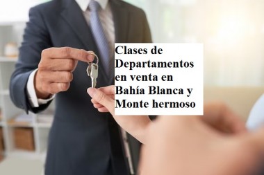 Clases de Departamentos en venta en Bahía Blanca y Monte hermoso