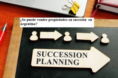 ¿Se puede vender propiedades en sucesión  en Argentina?