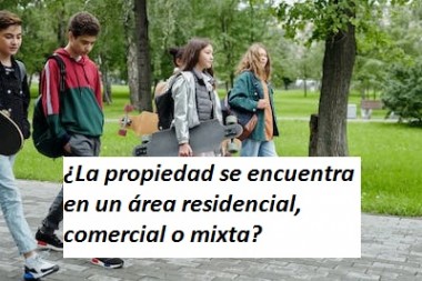 ¿La propiedad se encuentra en un área residencial, comercial o mixta?