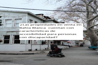  ¿Las propiedades en venta en Bahia Blanca  cuentan con características de accesibilidad para personas con discapacidad?