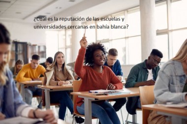 ¿Cuál es la reputación de las escuelas y universidades cercanas en bahía blanca?