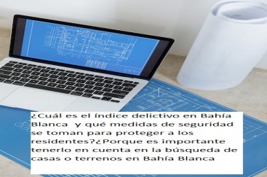 ¿Cuál es el índice delictivo en Bahía Blanca  y qué medidas de seguridad se toman para proteger a los residentes?¿Porque es importante tenerlo en cuenta en la búsqueda de casas o terrenos en Bahía Blanca ?