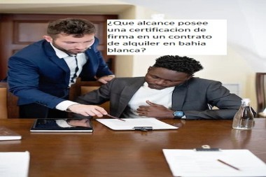 ¿Que alcance posee una certificacion de firma en un contrato de alquiler en bahia blanca?