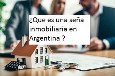  ¿Que es una seña inmobiliaria  en Argentina?