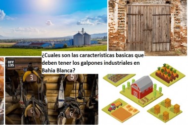 ¿Cuales son las caracteristicas basicas que deben tener los galpones industriales en Bahia Blanca?