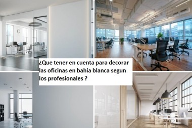 ¿Que tener en cuenta para decorar las oficinas en bahia blanca segun los profesionales ?