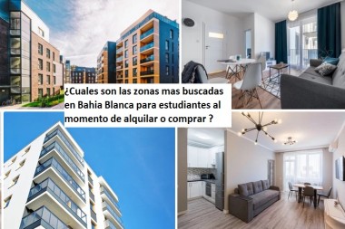 ¿Cuales son las zonas mas buscadas en Bahia Blanca para estudiantes al momento de alquilar o comprar ?